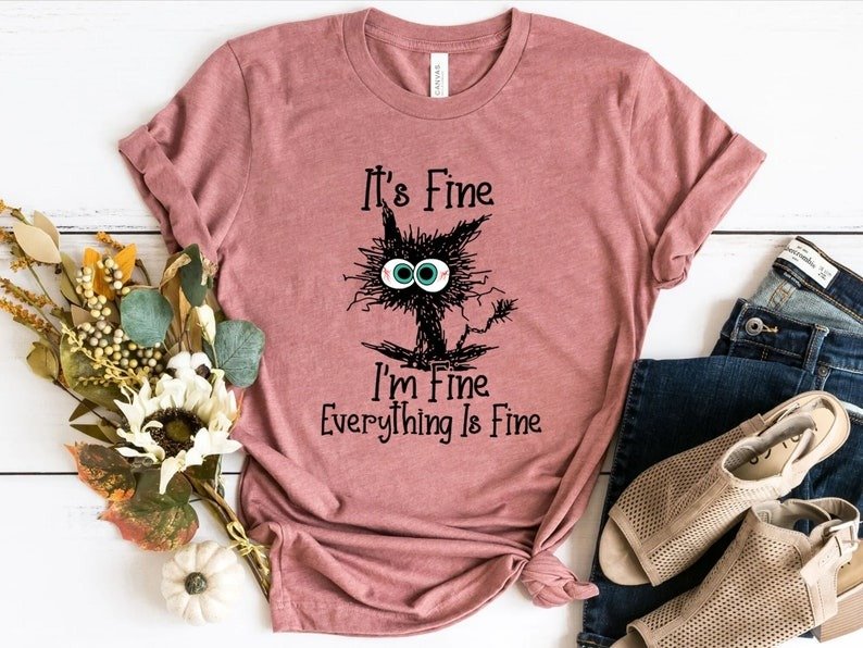 Comfort and Style with Our Unisex T-Shirt: It's Fine, I'm Fine, Everything is Fine